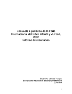 Encuesta a públicos de la Feria Internacional del Libro Infantil y Juvenil, 2007 Informe de resultados