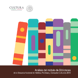 Análisis del módulo de Bibliotecas de la Encuesta Nacional de Hábitos, Prácticas y Consumo Culturales 2010