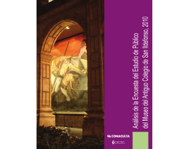 Análisis de la Encuesta del Estudio de Público del Museo del Antiguo Colegio de San Ildefonso, 2010