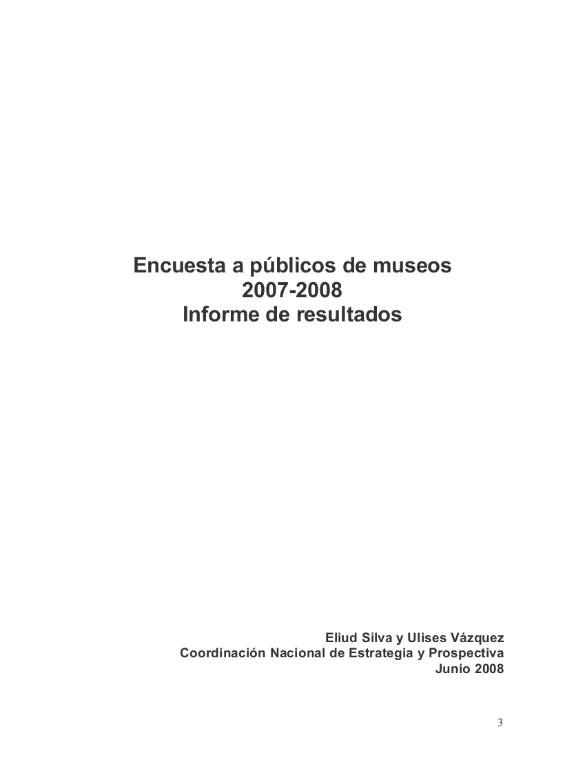 Encuesta a públicos de museos 2007-2008 Informe de resultados